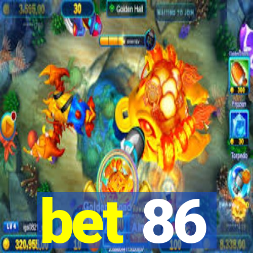 bet 86